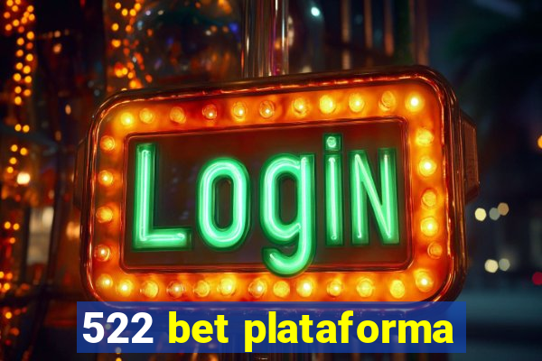 522 bet plataforma